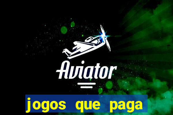 jogos que paga dinheiro de verdade